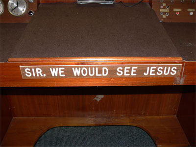 Sir, we would see Jesus. This is the first thing that visiting pastors would see as they entered the pulpit. 